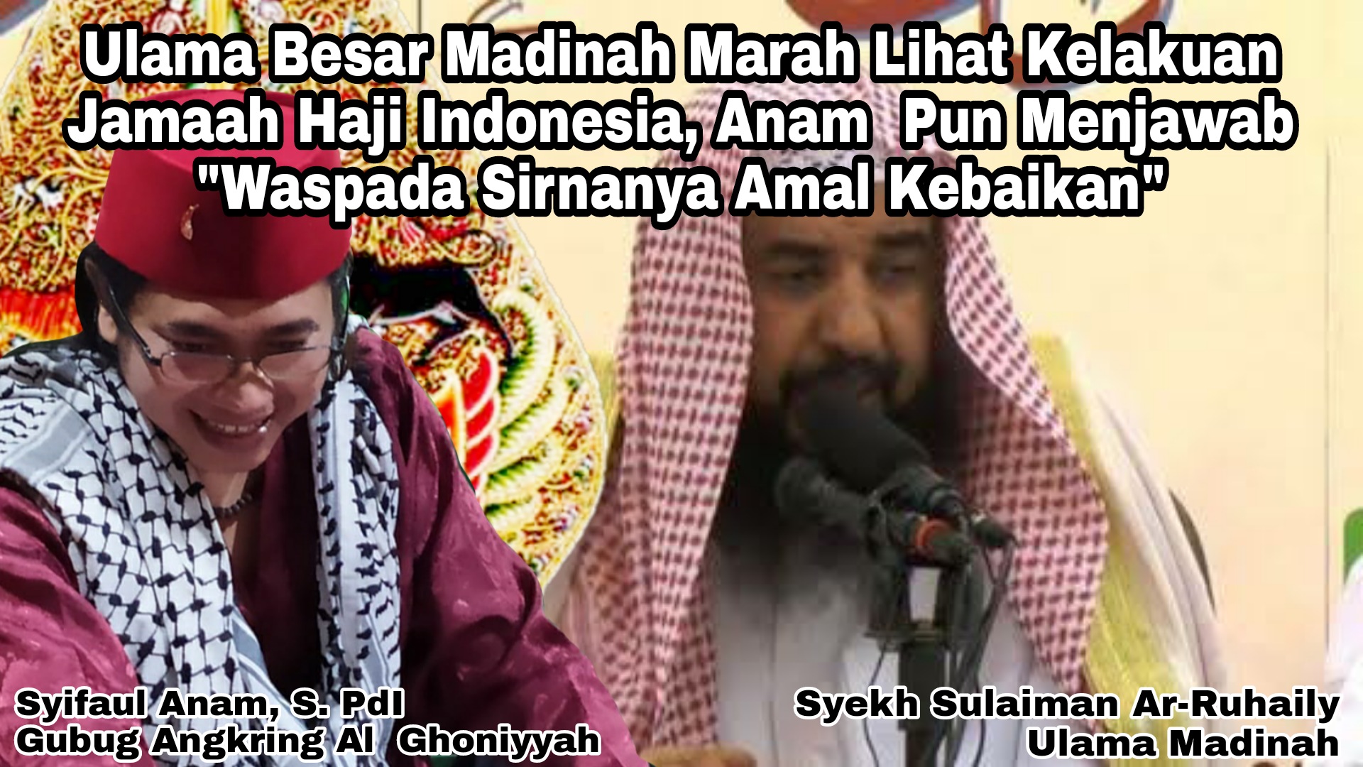 Ulama Besar Madinah Marah Lihat Kelakuan Jamaah Haji Indonesia, Anam Pun Menjawab “Waspada Sirnanya Amal”